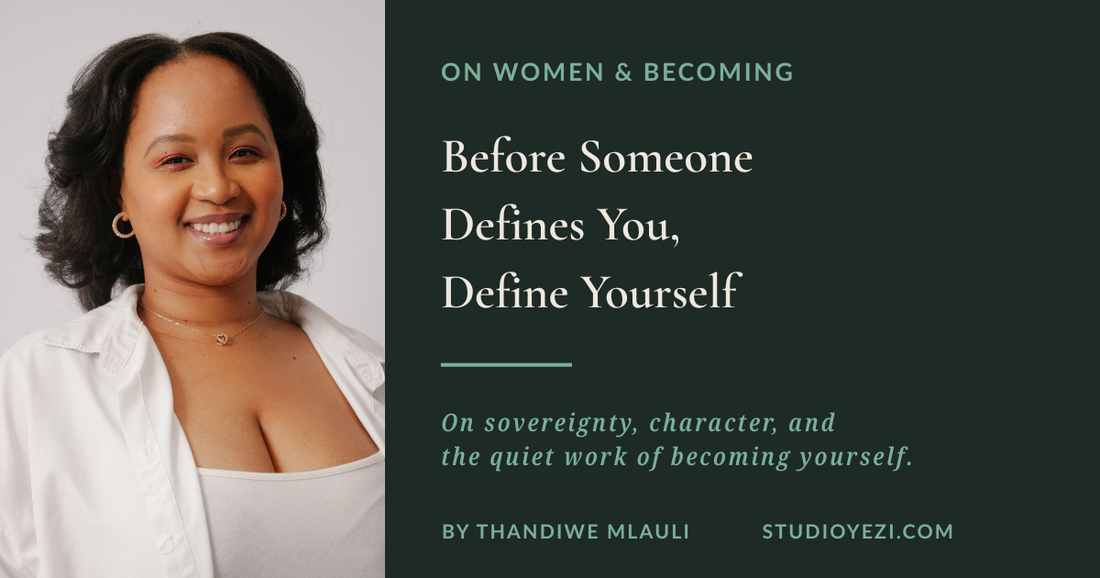 Before Someone Defines You, Define Yourself